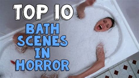Top 10 Bathing Scenes In Horror Movies Youtube
