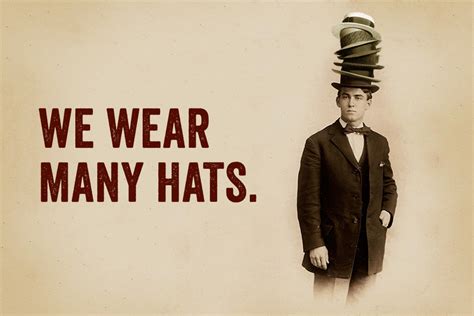 We Wear Many Hats Avenue 25