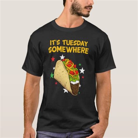 Its Tuesday Somewhere Taco Tacos T Shirt Uk