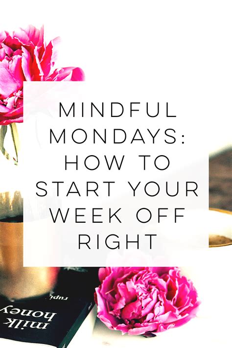 Mindful Mondays How To Start Your Week Off Right Mindfulness