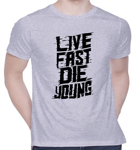 Buy Creativit Graphic Printed T Shirt For Unisex Live Fast Die Young
