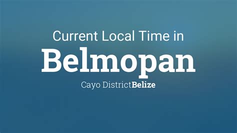 Current Local Time In Belmopan Belize