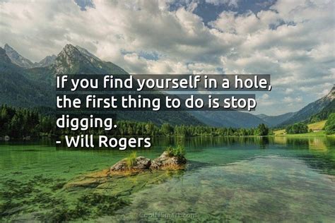 Will Rogers Quote If You Find Yourself In A Hole Coolnsmart