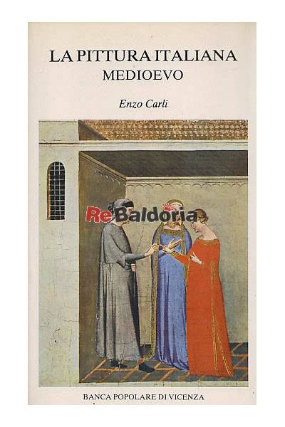 Fusione veneto banca e popolare vicenza: La pittura italiana Medioevo - Enzo Carli - Banca Popolare ...