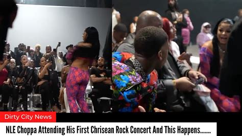Nle Choppa Attending His First Chrisean Rock Concert And This Happens