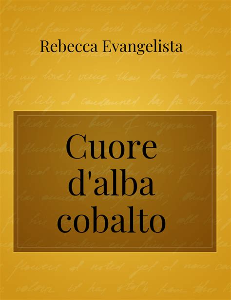 Cuore Dalba Cobalto La Poesia Di Rebecca Evangelista Storiebrevi