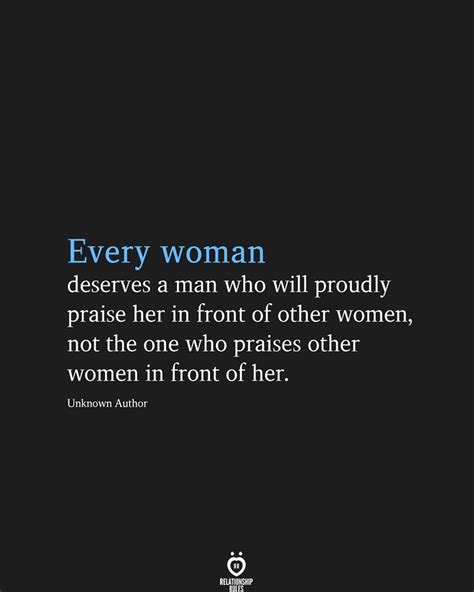 Every Woman Deserves A Man Who Will Proudly Praise Her In Front Of