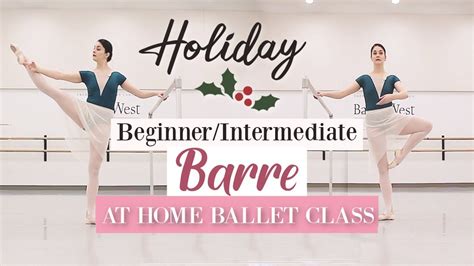 Holiday Beginner Intermediate Barre At Home Ballet Class Kathryn