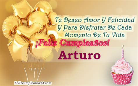 Feliz Cumpleaños Arturo Tarjetas De Felicitaciones E Imágenes Feliz