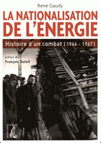 La nationalisation de l’énergie. Histoire d’un combat (1944-1947), par