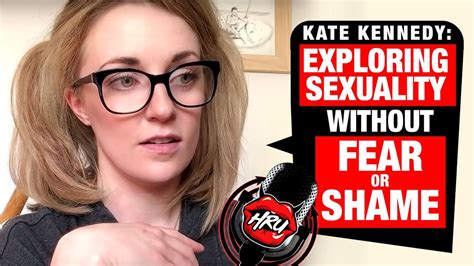 Kate Kennedy Exploring Sexuality Without Shame Youtube