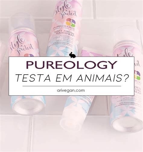 Pureology Testa Em Animais É Vegana Entenda A Controvérsia Envolvendo