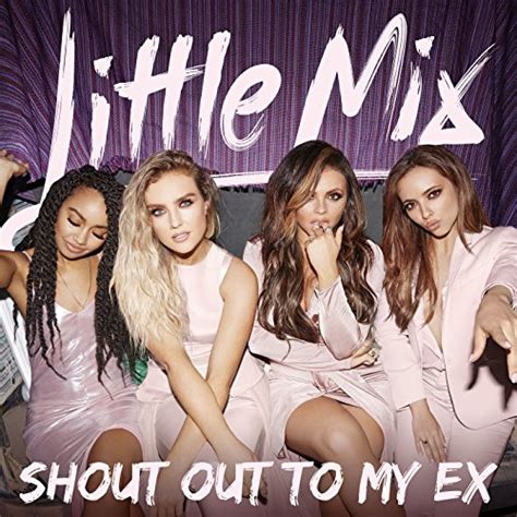 Shout Out To My Ex By Little Mix On Amazon Music Uk