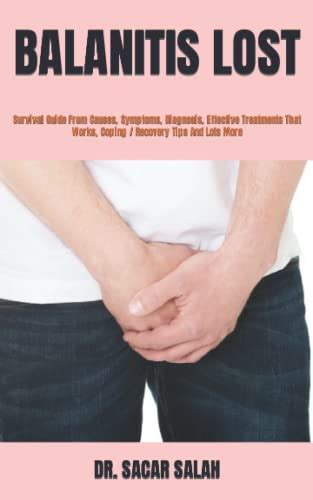 Balanitis Lost Survival Guide From Causes Symptoms Diagnosis Effective Treatments That Works