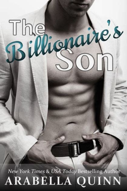 The Billionaire S Son Billionaire Romance Series By Arabella Quinn NOOK Book EBook