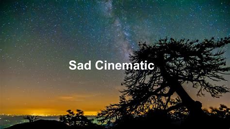 Best Sad Cinematic Background Music For Video And Documentary