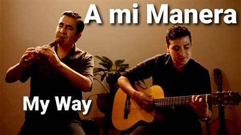A Mi Manera Gipsy Kings My Way Alondra Andes Music Cover Youtube