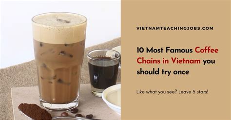 Most Famous Coffee Chains In Vietnam You Should Try Once