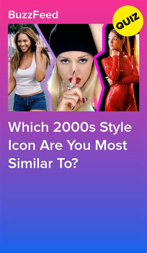 Which 00s Fashion Icon Are You Style Quizzes Buzzfeed Quizzes