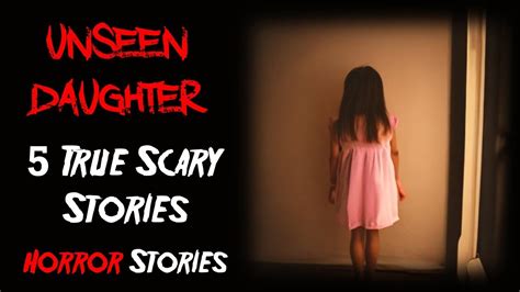 5 True Daughter Scary Stories 5 Horror Stories Scary Telling Youtube