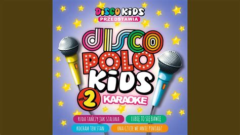 Disco Kids Ruda Tańczy Jak Szalona - Ona czuje we mnie piniądz (Karaoke Mix Poziom 1) - YouTube