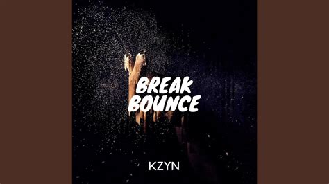Break Bounce Youtube