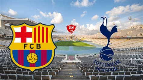 barcelona vs tottenham times how to watch on tv and stream online soccer as usa