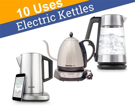 Our products are reasonably priced, easy to use, long lasting, and designed for our customers needs. 10 Uses for Your Electric Kettle | Kettle Experts | Kettle ...
