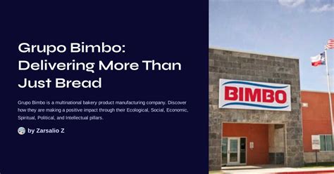 Grupo Bimbo Delivering More Than Just Bread