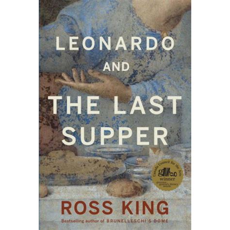 Leonardo And The Last Supper By Ross King Review