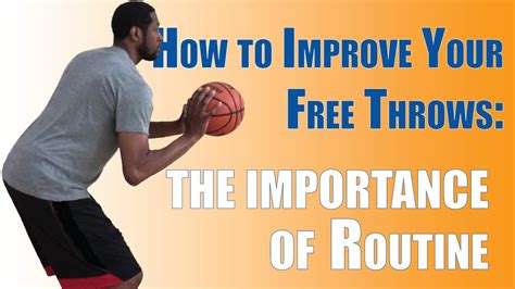 How To Improve Your Free Throws The Importance Of Routine Youtube