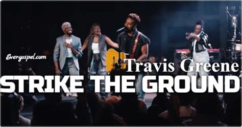 Travis Greene Strike The Ground Ever Gospel