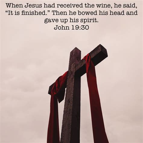 John 1930 When Jesus Had Received The Wine He Said “it Is Finished