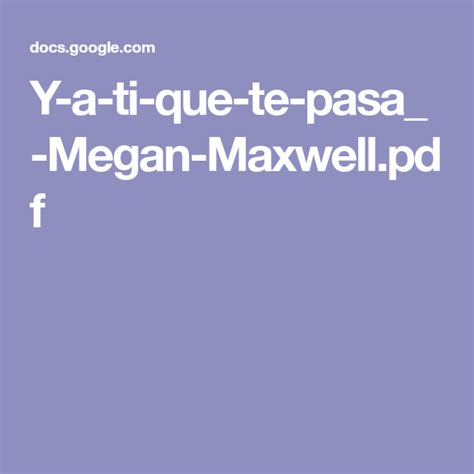 Y A Ti Que Te Pasa Megan Maxwellpdf Paso A Paso Libros