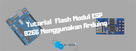 Tutorial Flash Modul Esp 8266 Menggunakan Arduino Teman Koding