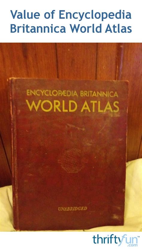 Value Of Encyclopedia Britannica World Atlas Thriftyfun