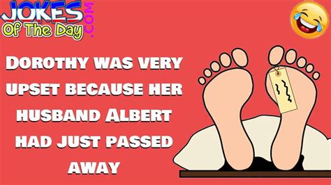 Funny Dark Joke Dorothy Was Very Upset Because Her Husband Albert