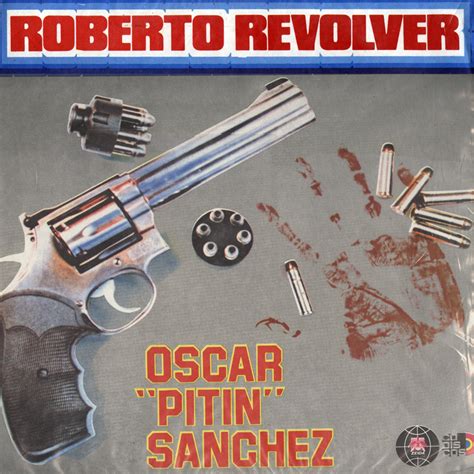 Luis sarmiento y su combo, impala, naldo campos y su conjunto, oscar pitin sanchez, los caleños. Oscar "Pitin" Sanchez - "Roberto Revolver" 1983 ...