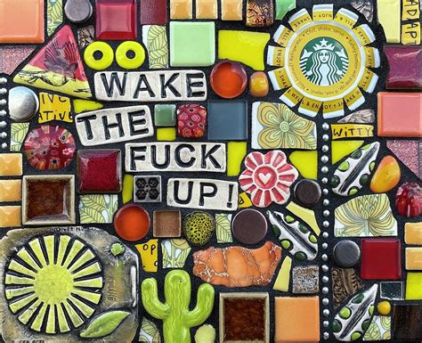 Wake The Fuck Up Mixed Media By Shawn Dubois Fine Art America