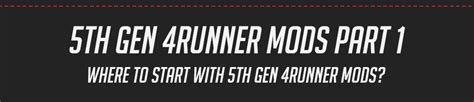 5th Gen 4runner Mods Part 1 Where To Start 5th Gen 4runner Mods