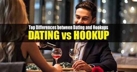 Top 5 Difference Between Dating And Hookups