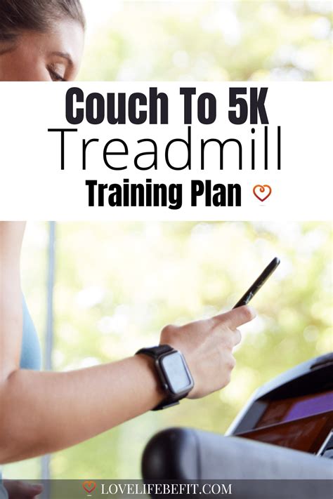 Couch To 5k Treadmill Plan Training Guide Love Life Be Fit