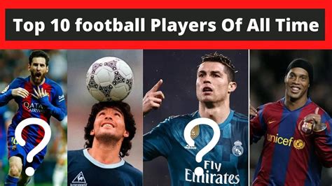 Top 10 Best Football Players All The Time Youtube