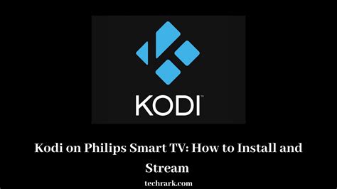 How To Install And Stream Kodi On Philips Smart Tv