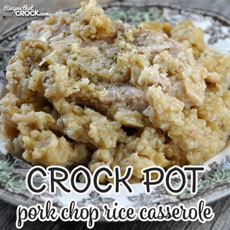 When i want comfort food, this is the one that i turn to. Crock Pot Pork Chop Rice Casserole - Recipes That Crock!