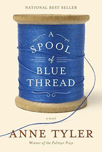 A Spool Of Blue Thread A Novel Kindle Edition By Anne Tyler Literature And Fiction Kindle