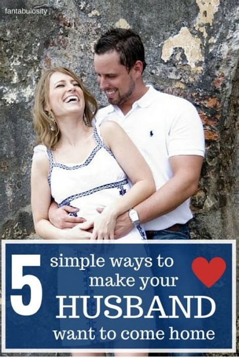 5 Simple Ways To Make Your Husband Want To Come Home Fantabulosity