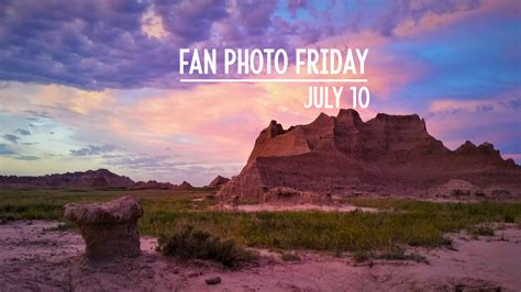 Fan Photo Friday July 10 2020 Black Hills And Badlands South Dakota