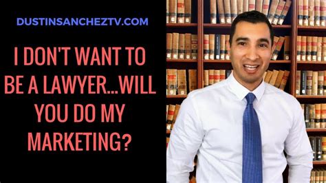 I Dont Want To Be A Lawyerwill You Do My Marketing Attorney
