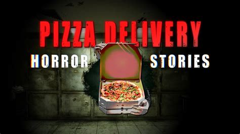 Disturbing True Pizza Delivery Horror Stories Youtube